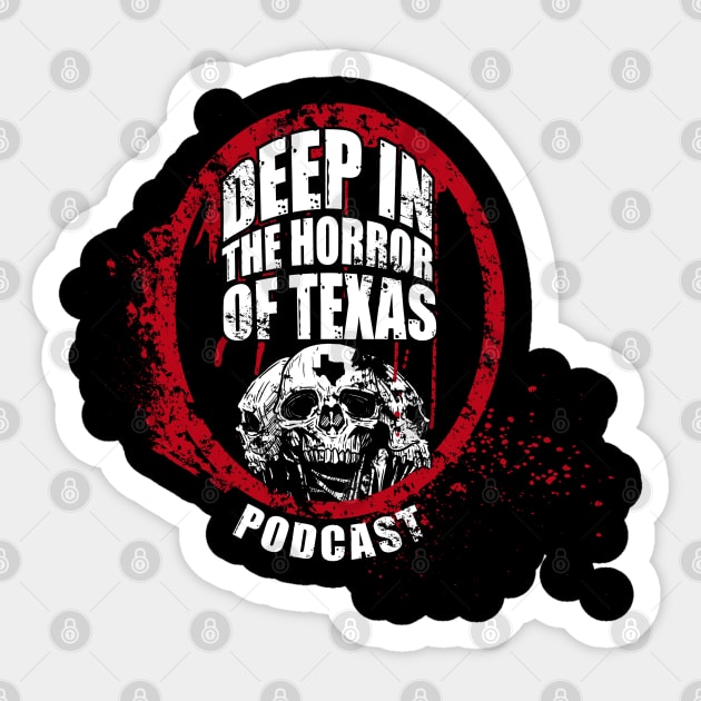 Deep in the Horror of Texas Podcast 2 Sticker by Awesome AG Designs